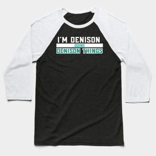 I'm Denison Doing Denison Things Baseball T-Shirt